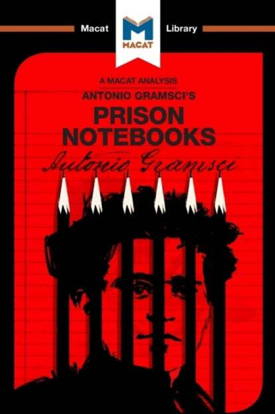 An Analysis of Antonio Gramsci&#039;s Prison Notebooks av Lorenzo Fusaro, Jason Xidias