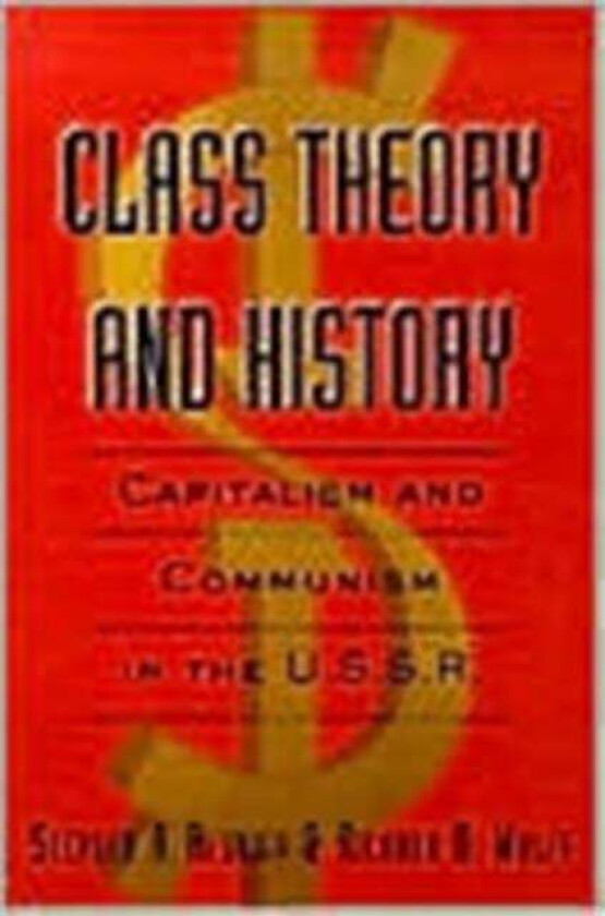 Class Theory and History av Stephen A. Resnick, Richard D. Wolff