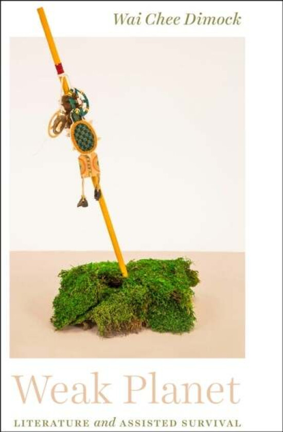 Weak Planet av Wai Chee Dimock