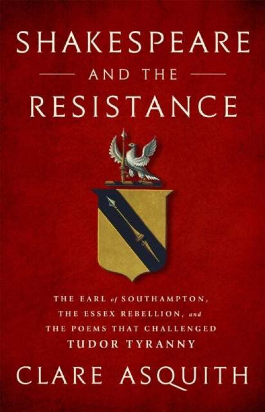 Shakespeare and the Resistance av Clare Asquith