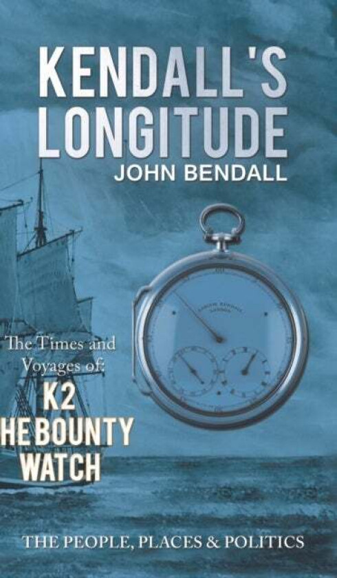 Kendall's Longitude av John Bendall