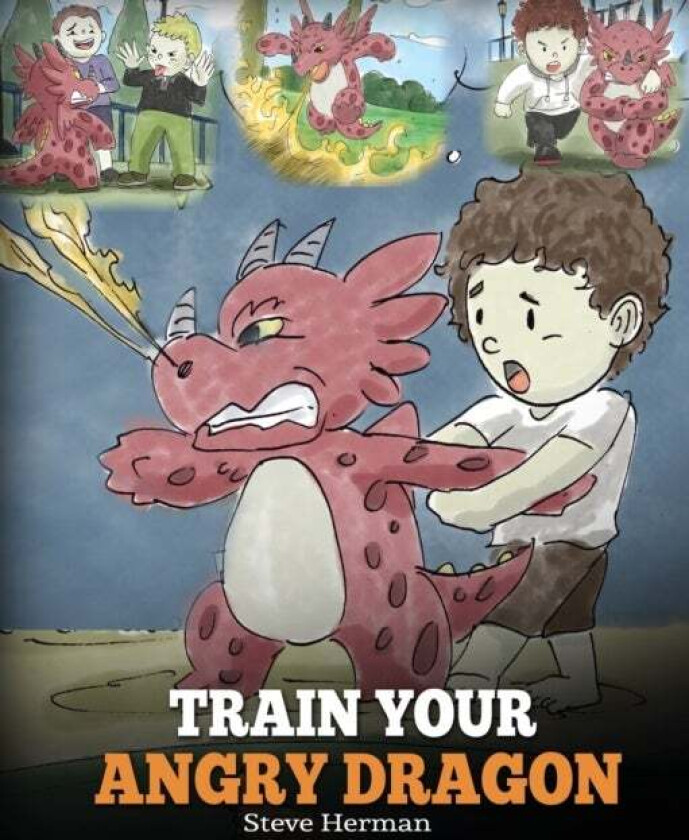 Train Your Angry Dragon av Steve Herman