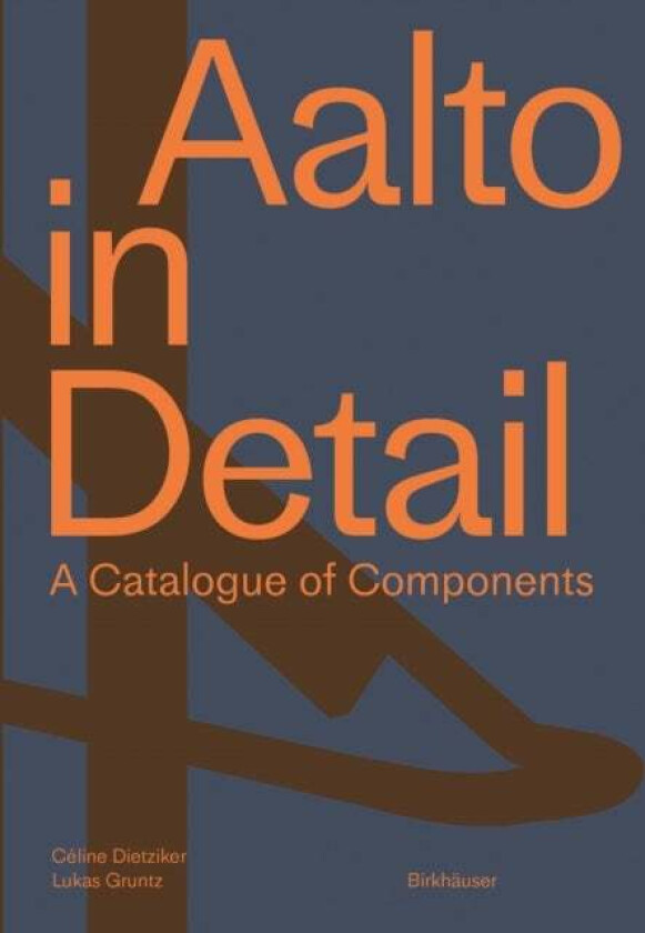 Aalto in Detail av Celine Dietziker, Lukas Gruntz