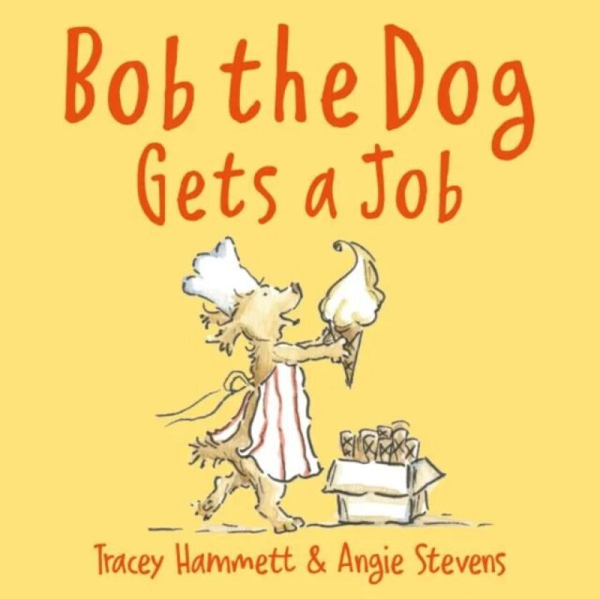 Bob the Dog Gets a Job av Tracey Hammett