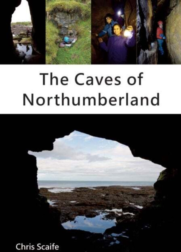 The Caves of Northumberland av Chris Scaife