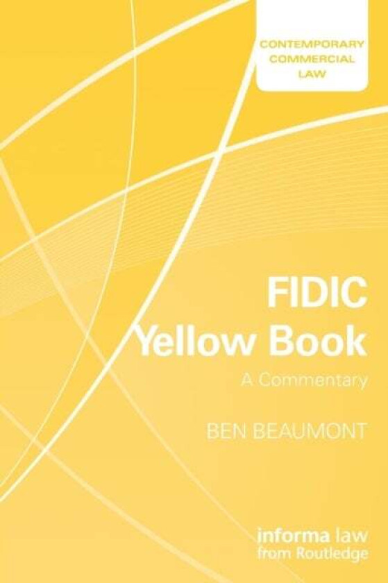 FIDIC Yellow Book: A Commentary av Ben Beaumont