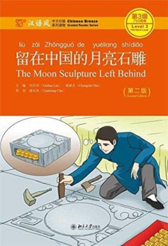 The Moon Sculpture Left Behind - Chinese Breeze Graded Reader, Level 3: 750 Words Level av Liu Yuehua, Chu Chengzhi