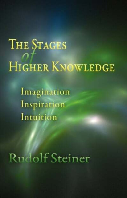 The Stages of Higher Knowledge av Rudolf Steiner