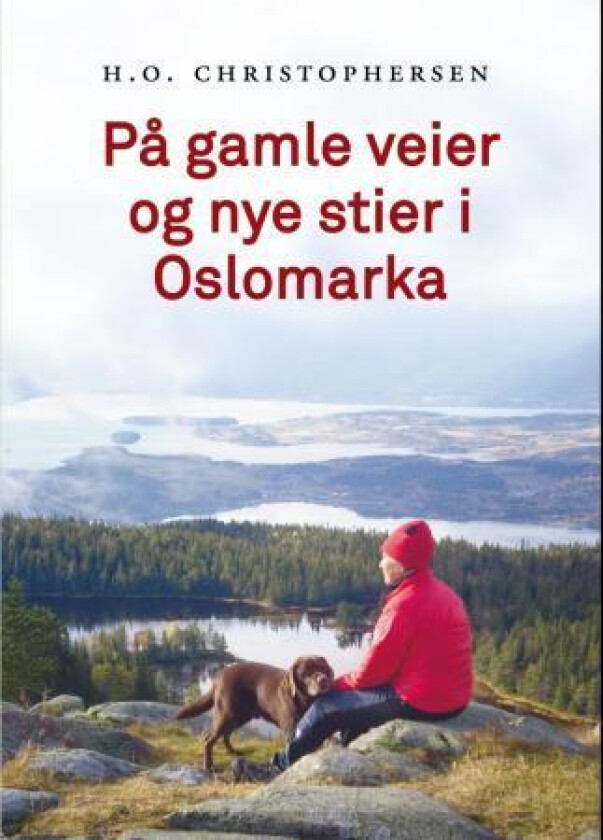 På gamle veier og nye stier i Oslomarka av H. O. Christophersen