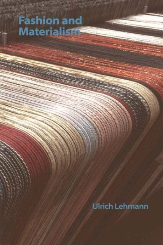 Fashion and Materialism av Ulrich Lehmann