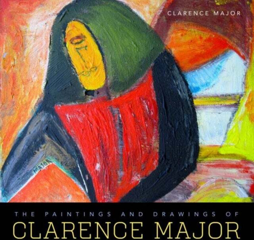 The Paintings and Drawings of Clarence Major av Clarence Major