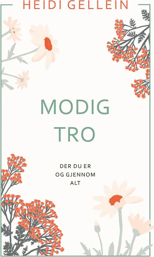 Modig tro av Heidi Gellein