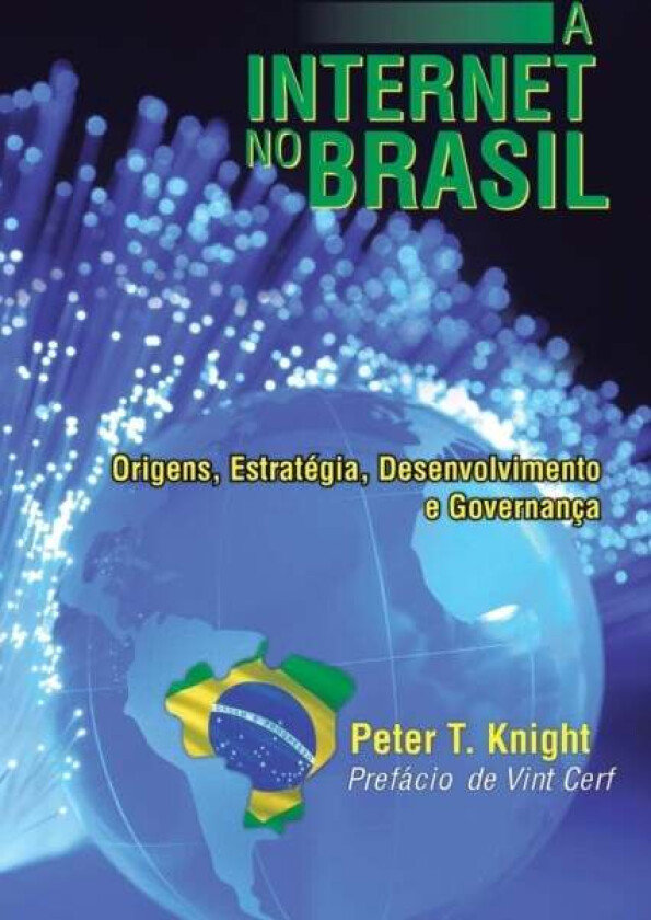A Internet No Brasil av Dr Peter T (Lancaster University) Knight