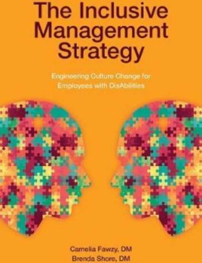 The Inclusive Management Strategy av Camelia M. DM MBA (University of Maryland University College USA) Fawzy, Brenda DM (University of Phoenix USA) Sh
