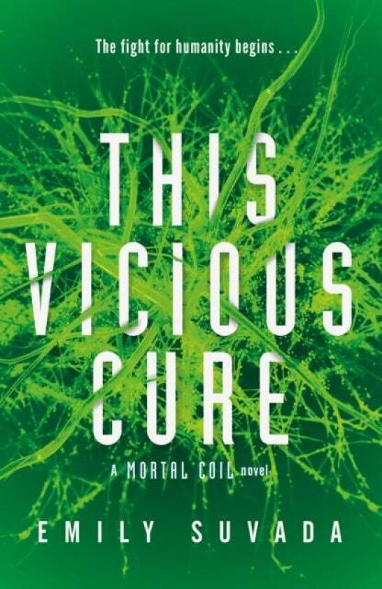 This Vicious Cure (Mortal Coil Book 3) av Emily Suvada
