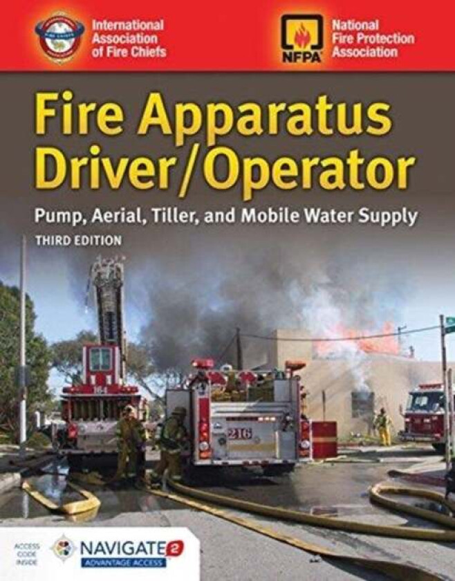 Fire Apparatus Driver/Operator: Pump, Aerial, Tiller, And Mobile Water Supply av IAFC
