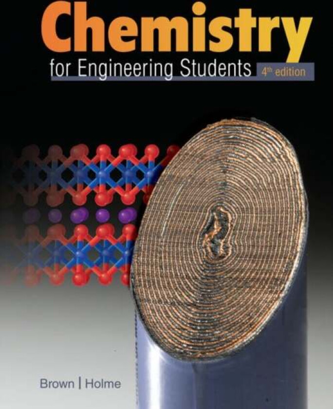 Chemistry for Engineering Students av Lawrence (Texas A&M University) Brown, Tom (Iowa State University) Holme