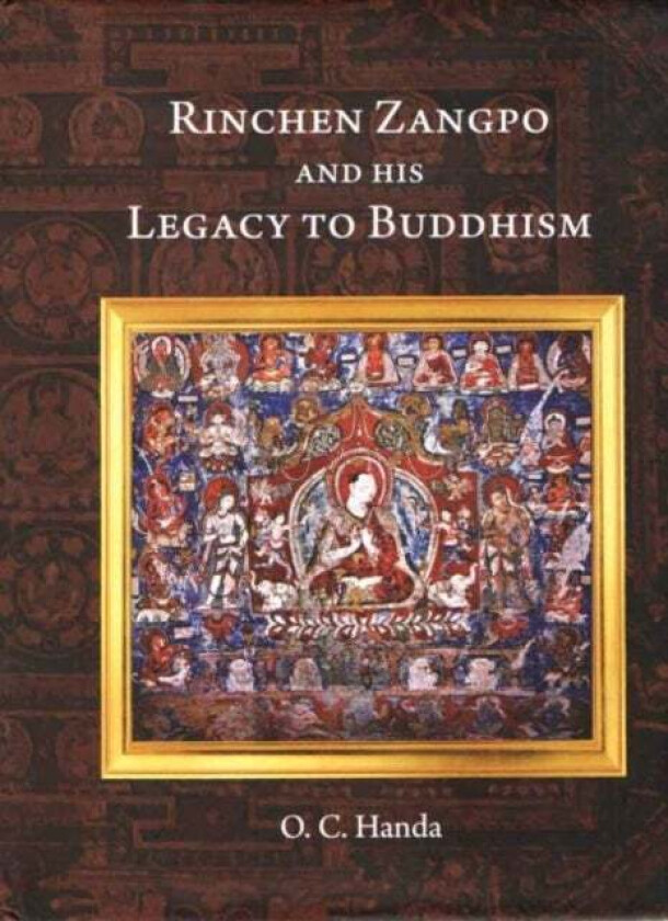 Rinchen Zangpo and his Legacy of Buddhism av O.C. Handa