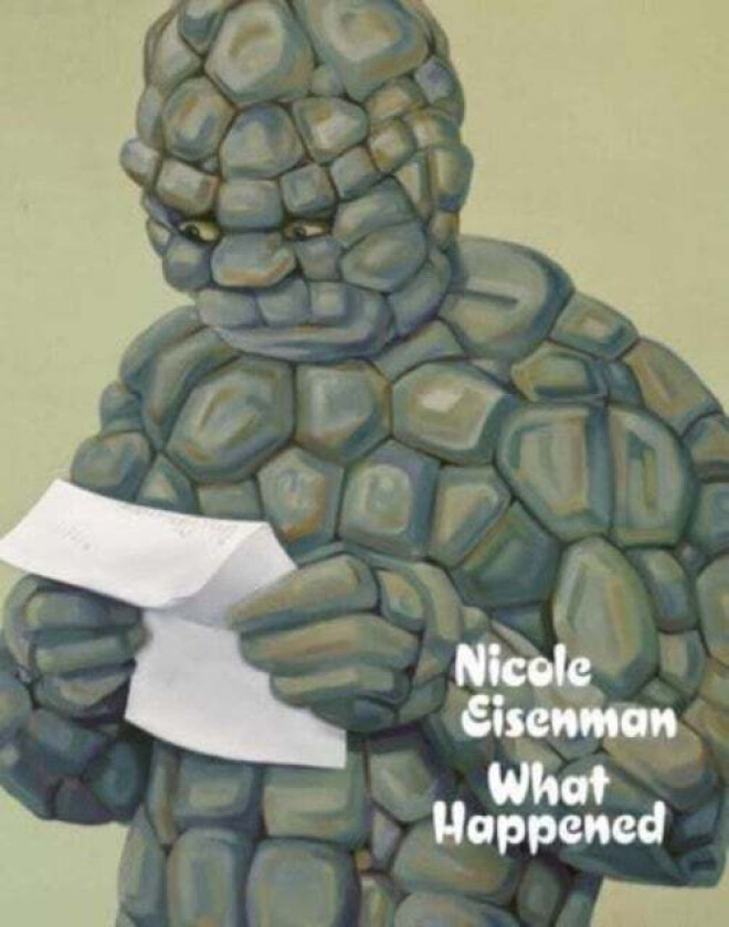 Nicole Eisenman: What Happened av Nicole Eisenman