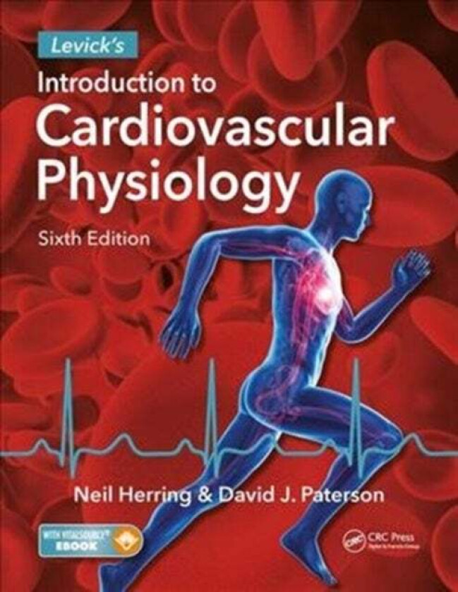 Levick's Introduction to Cardiovascular Physiology av Neil Herring, David J. Paterson