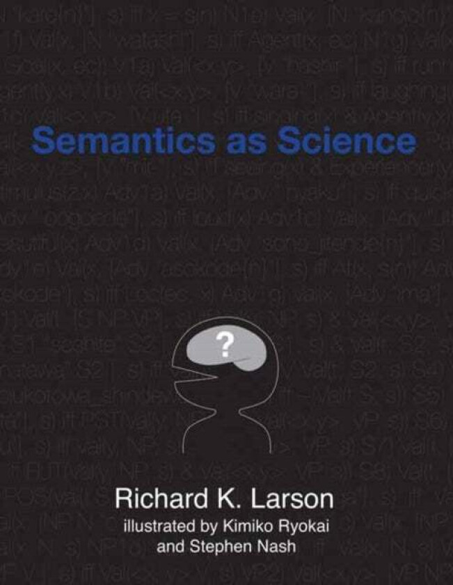 Semantics as Science av Richard K. Larson, Kimiko Ryokai