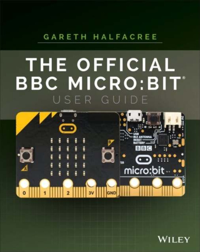 The Official BBC micro:bit User Guide av Gareth Halfacree