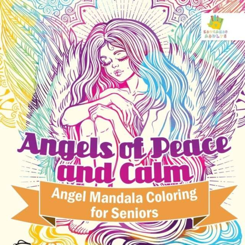 Angels of Peace and Calm Angel Mandala Coloring for Seniors av Educando Adults
