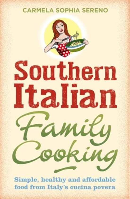 Southern Italian Family Cooking Av Carmela Sophia Sereno