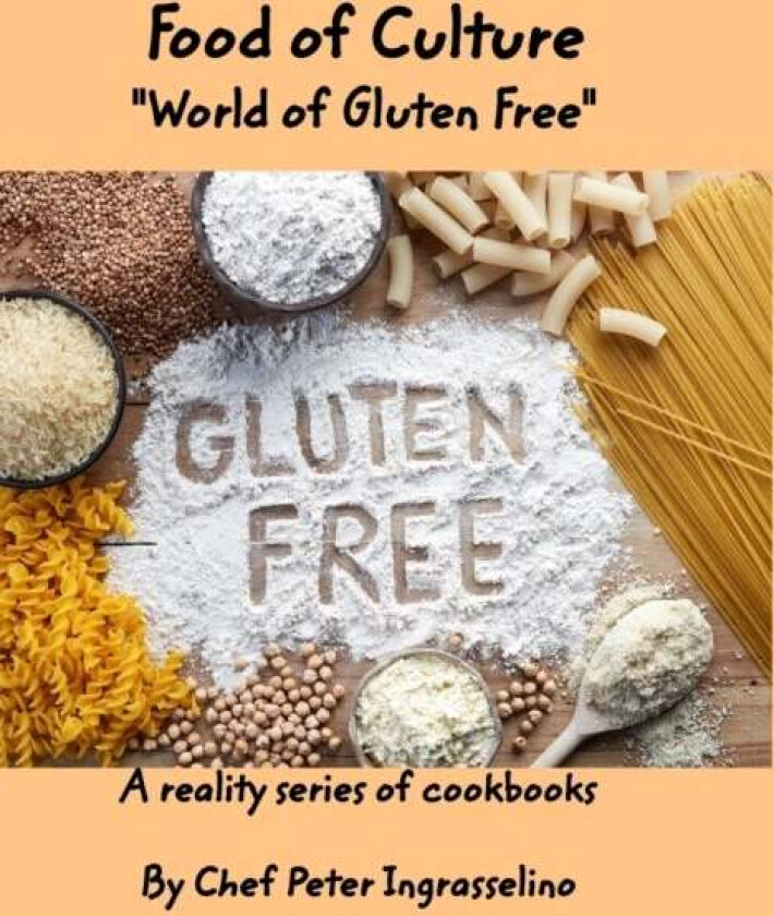 Food of Culture "World of Gluten Free" av Peter Ingraselino