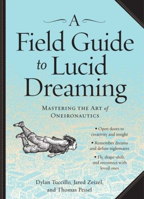 A Field Guide to Lucid Dreaming av Dylan Tuccillo, Jared Zeizel, Thomas Peisel