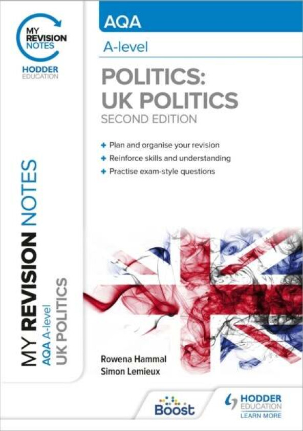 My Revision Notes: AQA A-level Politics: UK Politics Second Edition av Rowena Hammal, Simon Lemieux