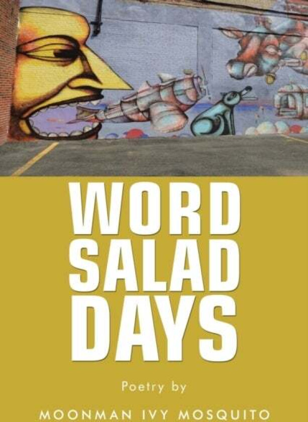 Word Salad Days av Moonman Ivy Mosquito