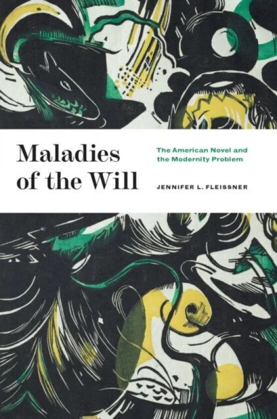 Maladies of the Will av Jennifer L. Fleissner