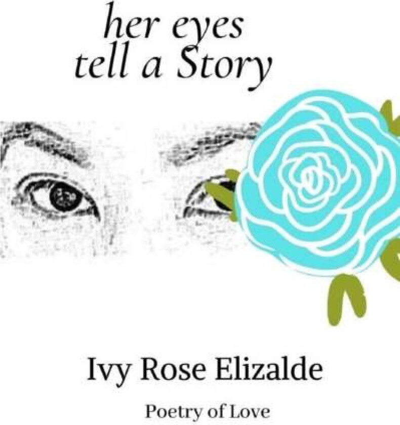 Her Eyes Tell a Story av Ivy Rose Elizalde