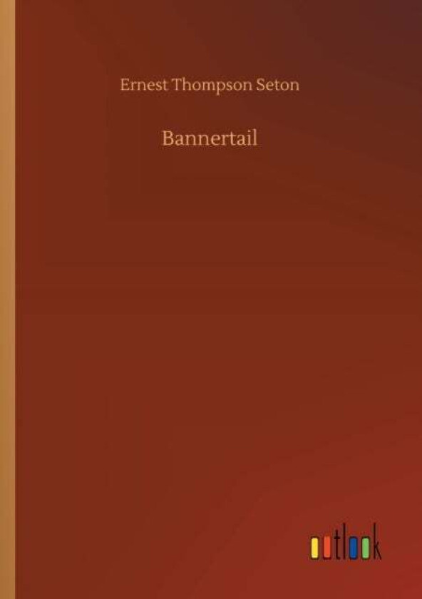 Bannertail av Ernest Thompson Seton