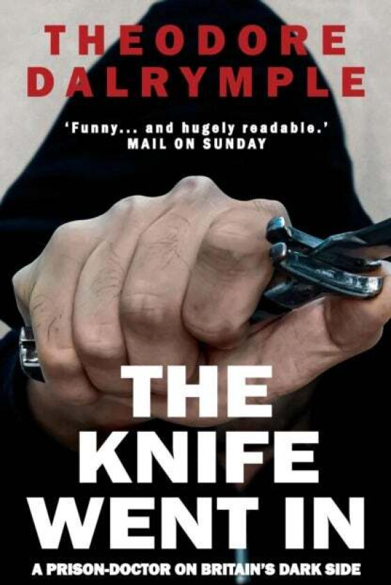 The Knife Went In av Theodore Dalrymple