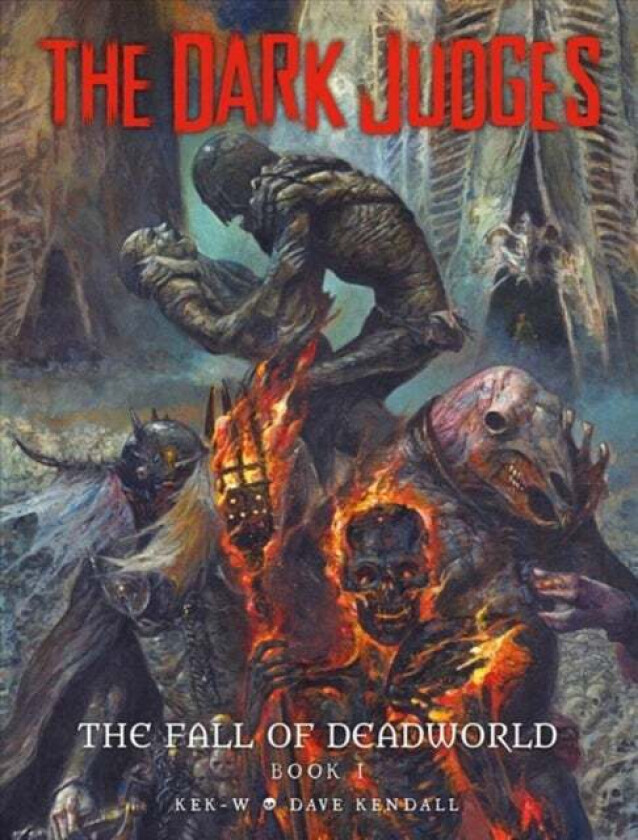 The Dark Judges: Fall of Deadworld av David Kek-W, Kendall