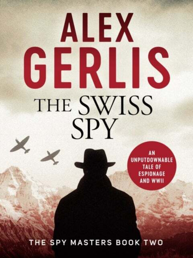 The Swiss Spy av Alex Gerlis
