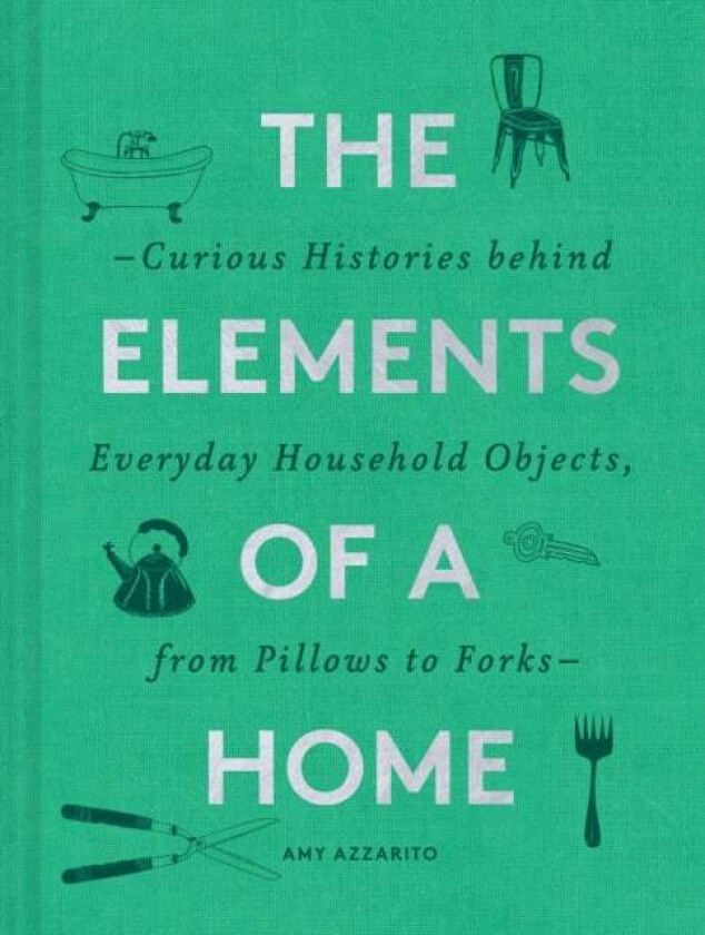 The Elements of a Home av Amy Azzarito