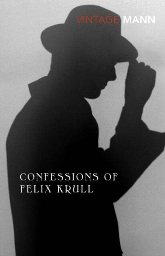 Confessions Of Felix Krull av Thomas Mann