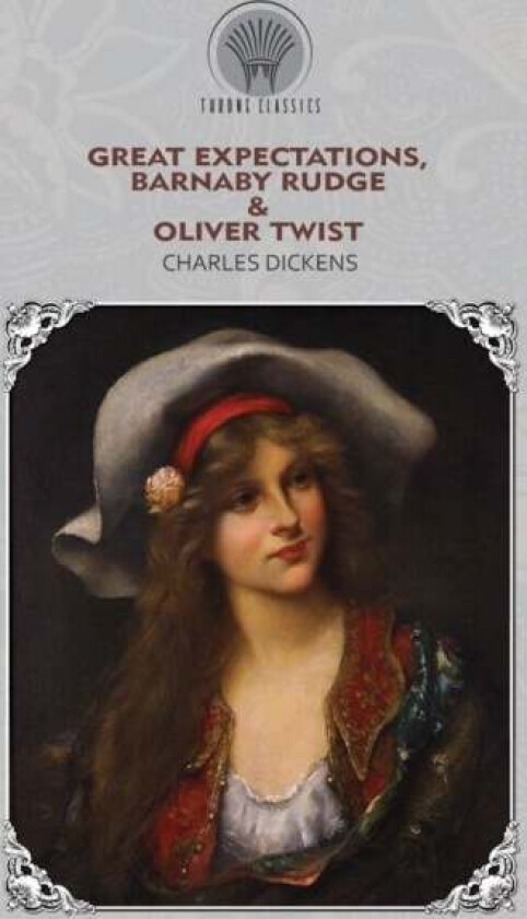 Great Expectations, Barnaby Rudge & Oliver Twist av Charles Dickens