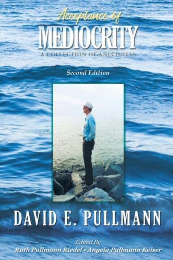 Acceptance of Mediocrity av David E Pullmann