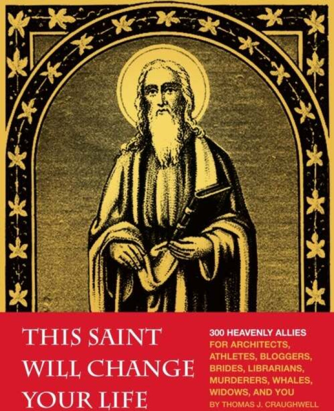 This Saint Will Change Your Life av Thomas J. Craughwell