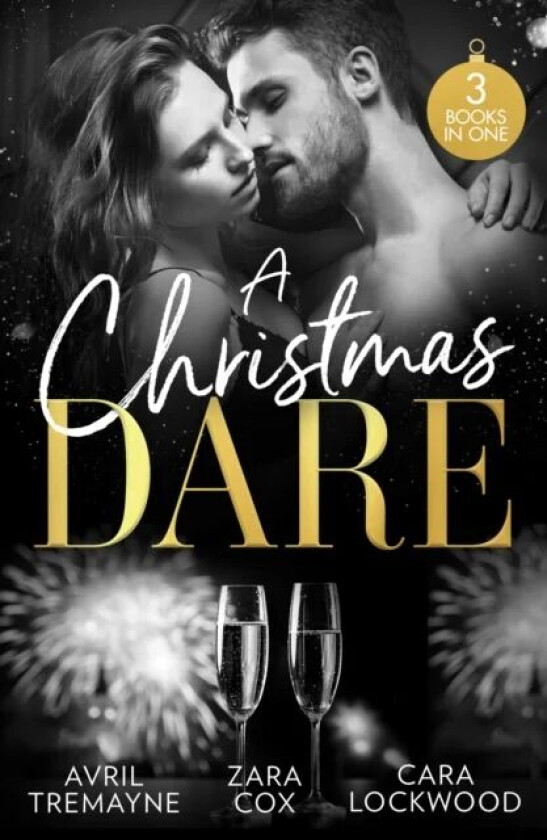 A Christmas Dare av Avril Tremayne, Zara Cox, Cara Lockwood