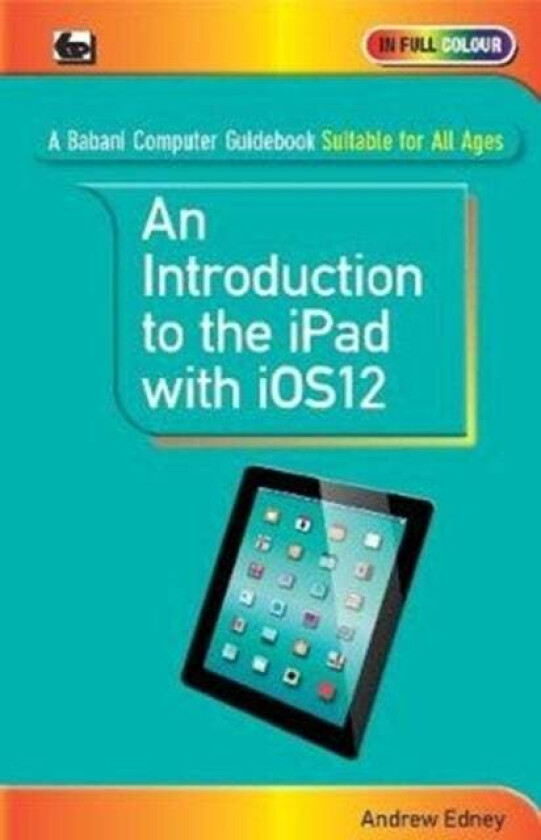 An Introduction to th iPad with iOS12 av Andrew Edney