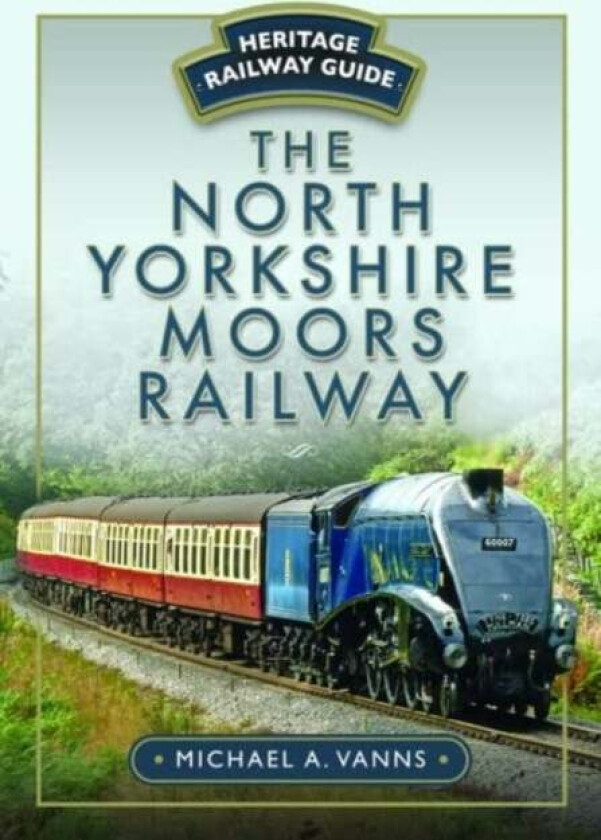 The North Yorkshire Moors Railway av Michael A. Vanns