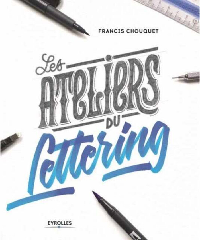 The Lettering Workshops av Francis Chouquet