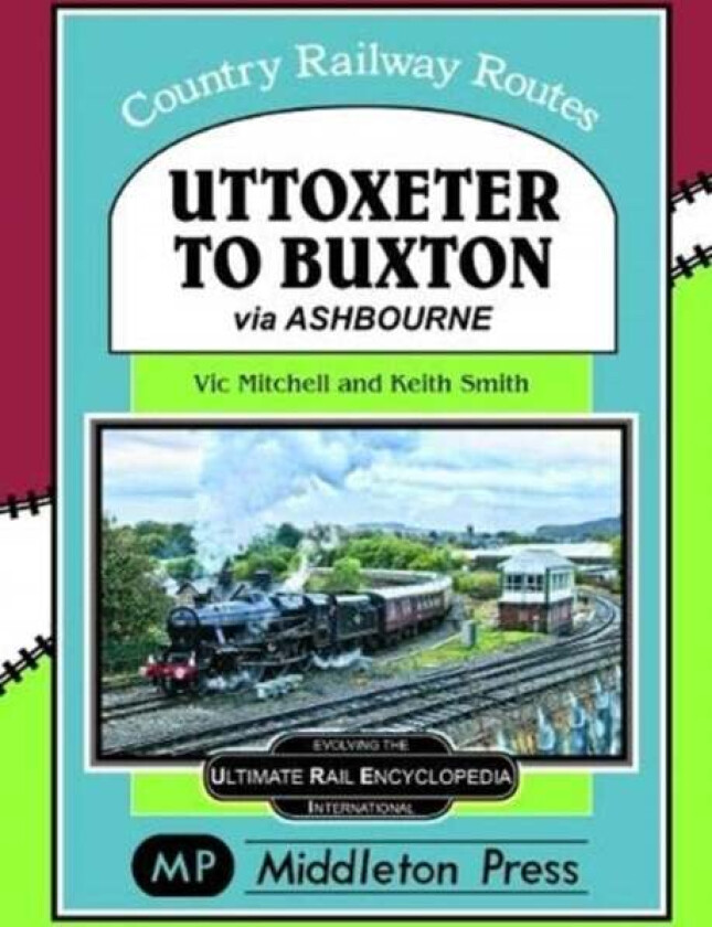 Uttoxeter To Buxton. av Vic Mitchell