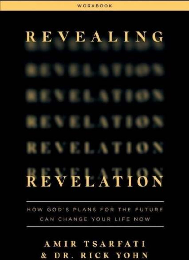 Revealing Revelation Workbook av Amir Tsarfati, Dr. Rick Yohn