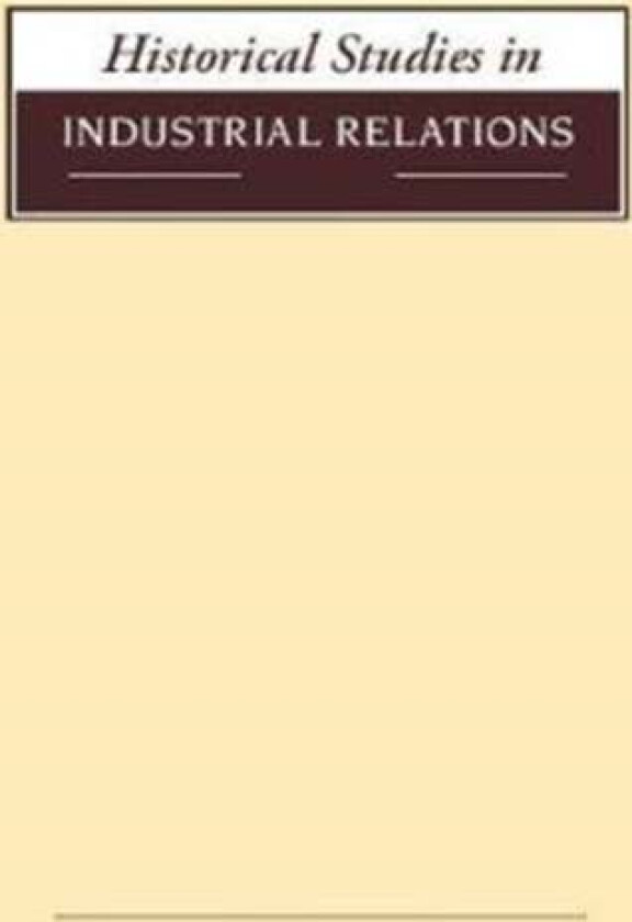 Historical Studies in Industrial Relations, Volume 39 2018